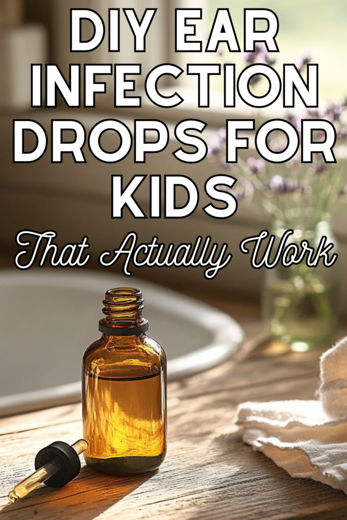 DIY Ear Infection drops for kids that actually work